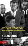Robert Kennedy - 13 jours, la crise des missiles de Cuba.