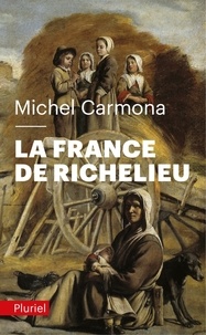 Michel Carmona - La France de Richelieu.