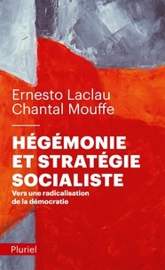 Chantal Mouffe et Ernesto Laclau - Hégémonie et stratégie socialiste - Vers une radicalisation de la démocratie.