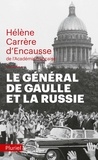 Hélène Carrère d'Encausse - Le général de Gaulle et la Russie.