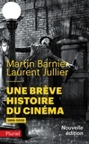 Martin Barnier et Laurent Jullier - Une brève histoire du cinéma - 1895-2020.