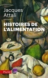 Jacques Attali - Histoires de l'alimentation - De quoi manger est-il le nom ?.