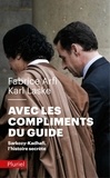 Fabrice Arfi et Karl Laske - Avec les compliments du Guide - Sarkozy-Kadhafi, l'histoire secrète.