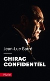Jean-Luc Barré - Chirac confidentiel.