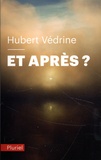 Hubert Védrine - Et après ?.