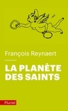 François Reynaert - La planète des Saints.