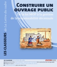  Territorial Editions - Construire un ouvrage public - De la loi MOP à la gestion de la responsabilité décennale.