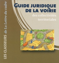 Philippe Dupuis - Guide juridique de la voirie des collectivités territoriales.