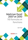 Agnès Taupin - Maîtriser Excel 2007 et 2010 - 110 formules et fonctions.