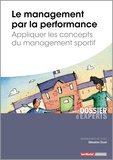 Sébastien Duval - Le management par la performance - Appliquer les concepts du management sportif.