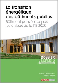 Catherine Charlot-Valdieu et Philippe Outrequin - La transition énergétique des bâtiments publics - Bâtiment passif et bepos, les enjeux de la RE 2020.