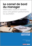 Alain Porteils - Le carnet de bord du manager - Méthodes, outils et conseils pour une gestion performante du quotidien.