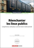 Vincent Gollain - Réenchanter les lieux publics - L'expérience utilisateur comme levier d’attractivité.