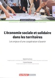 Raphaël Daufresne et François Rousseau - L'économie sociale et solidaire dans les territoires - Les enjeux d'une coopération d'avenir.