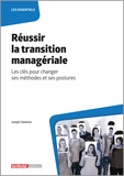 Joseph Salamon - Réussir la transition managériale - Les clés pour changer ses méthodes et ses postures.