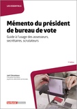Joël Clérembaux - Mémento du président de bureau de vote - Guide à l'usage des assesseurs, secrétaires, scrutateurs.