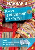 Michel Fournié et Philippe Lambert - Parler le vietnamien en voyage.