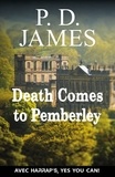 P. D. James - Death come to Pemberley.
