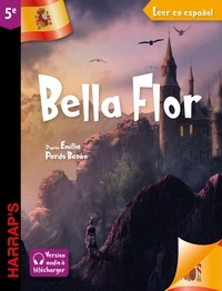 Emilia Pardo Bazán - Leer en espanol : Bella Flor (niveau 5e).