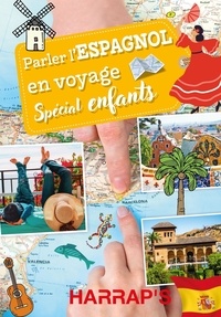  Harrap - Parler l'espagnol en voyage, Spécial enfants.