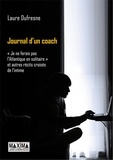 Laure Dufresne - Journal d'un coach - ""Je ne ferais pas l'Atlantique en solitaire"" et autres récits croisés de l'intime.