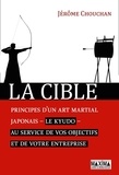 Jérôme Chouchan - La cible - Principes d'un art martial japonais, le kyudo, au service de vos objectifs et de votre entreprise.