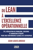 Jean-Louis Arosio - Du LEAN à l'excellence opérationnelle.