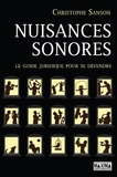 Christophe Sanson - Nuisances sonores - Le guide juridique pour se défendre.