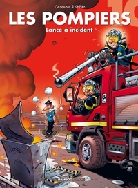Christophe Cazenove et  Stédo - Les Pompiers Tome 10 : Lance à incident.