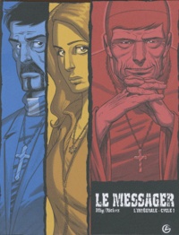 Hervé Richez et  Mig - Le messager Tomes 1 à 3 : L'intégrale cycle 1 : Tome 1, La Sainte Lance ; Tome 2, Just before present ; Tome 3, L'Archange.