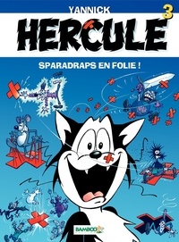  Yannick - Hercule Tome 3 : Sparadraps en folie !.