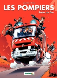 Christophe Cazenove et  Stédo - Les Pompiers Tome 4 : Potes au feu.