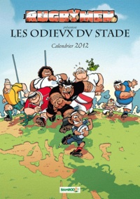  BeKa et  Poupard - Les Rugbymen présentent les odieux du stade - Calendrier 2012.