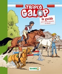 Benoît Du Peloux et Jacinte Giscard d'Estaing - Triple galop - Le guide pour mieux connaître le cheval.