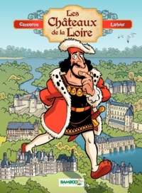 Christophe Cazenove et Philippe Larbier - Les châteaux de la Loire.