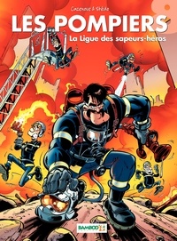 Christophe Cazenove et  Stédo - Les Pompiers Tome 8 : La ligue des sapeurs-héros.