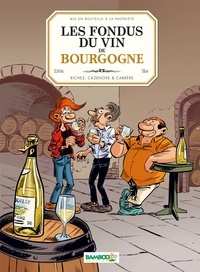 Serge Carrère et Hervé Richez - Les fondus du vin de Bourgogne.