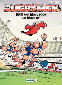  Poupard et  BeKa - Les Rugbymen Tome 13 : Ruck and Maul pour un maillot.