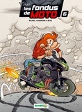 Christophe Cazenove et Hervé Richez - Les fondus de moto Tome 6 : .