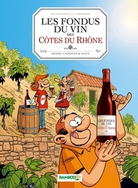Christophe Cazenove et Hervé Richez - Les fondus du vin des Côtes du Rhône.