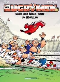  Poupard et  BeKa - Les Rugbymen Tome 13 : Ruck and Maul pour un maillot.