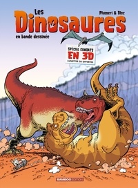 Arnaud Plumeri et  Bloz - Les Dinosaures en bande dessinée - Spécial combats en 3D avec lunettes 3D offertes.