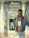 Edouard Chevais-Deighton et Antoine Giner-Belmonte - Les maîtres de White Plain Tome 2 : Rédemptions.