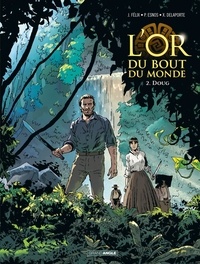 Jérôme Félix et Philippe Esnos - L'or du bout du monde Tome 2 : Doug.