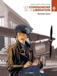Catherine Valenti et Claude Plumail - Les Compagnons de la Libération  : Romain Gary.