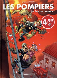 Christophe Cazenove et  Stédo - Les Pompiers Tome 3 : Le feu de l'amour.