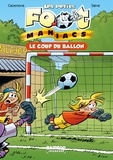 Christophe Cazenove et Olivier Saive - Les petits FootManiacs Tome 1 : Le coup du ballon.