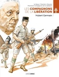 Jean-Yves Le Naour et Paul Franchet - Les Compagnons de la Libération  : Hubert Germain.
