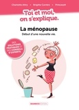 Charlotte Attry et Brigitte Carrère - Toi et Moi on s'explique - La ménopause.