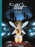 Christophe Cazenove et  William - Wat Tome 1 : La fée qui avait perdu ses ailes.